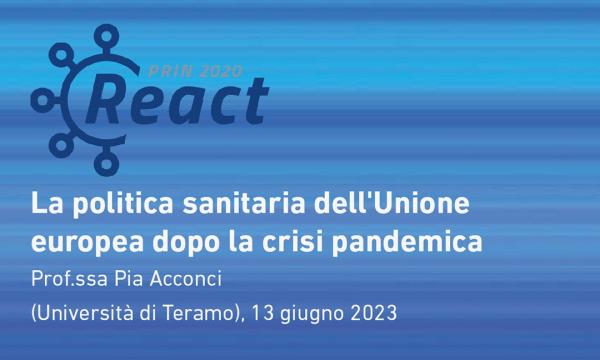 Podcast REACT: Prof.ssa Pia Acconci: La politica sanitaria dell'Unione europea dopo la crisi pandemica.